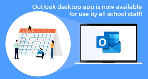 Outlook desktop app is now available for use by all school staff!