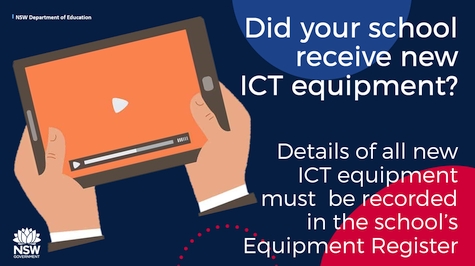 Did your school receive new ICT equipment? Details of all new ICT equipment must be recorded in the school's Equipment Register