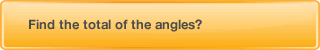 Find the total of the angles?