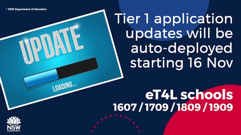 Tier 1 application updates will be auto-deployed starting 16 November to all eT4L school devices running Windows 10.