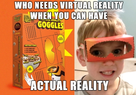 ICT Thought - Who needs virtual reality, when you can have ACTUAL reality?