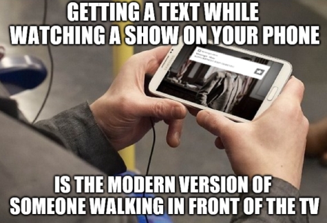 ICT Thought - Getting a text while watching a show on your phone is the modern version of someone walking in front of the TV