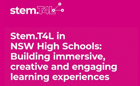 stem.T4L in NSW High Schools: Building immersive, creative and engaging learning experiences