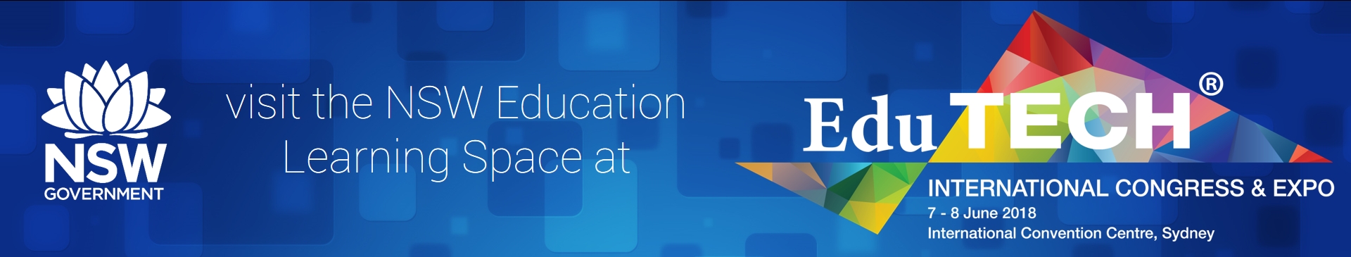 Visit the NSW Education Learning Space at EduTECH in Sydney 7-8 June 2018 International Convention Centre, Sydney