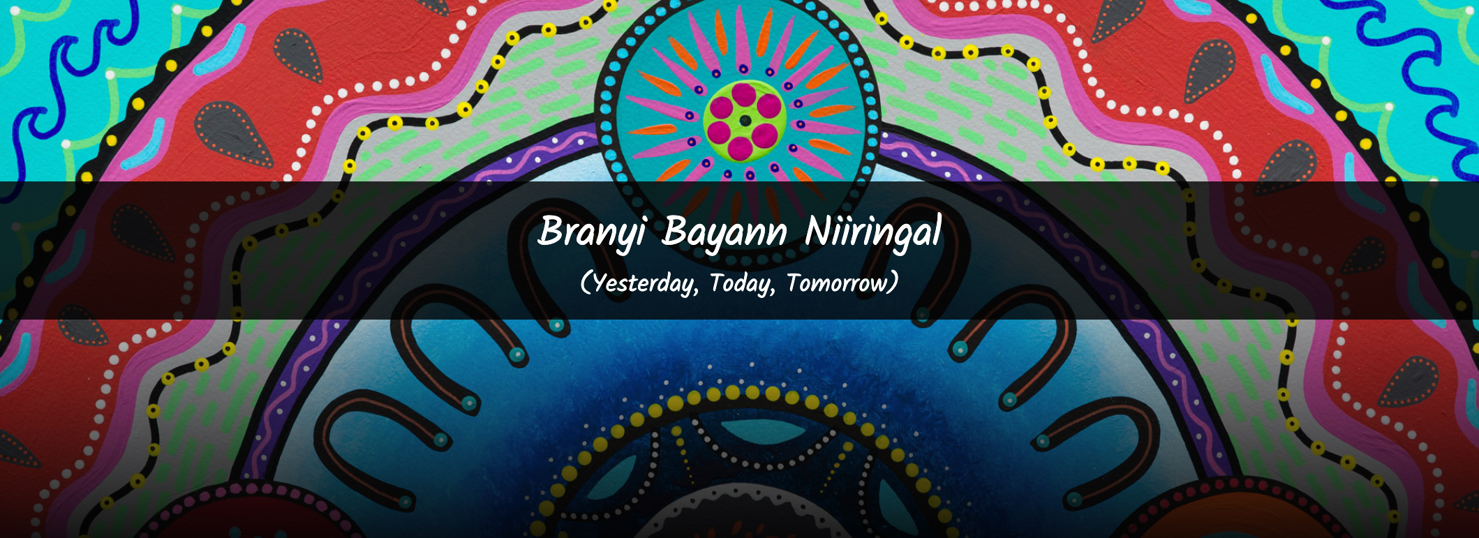 Branyi Bayann Niiringal (Yesterday, Today, Tomorrow)