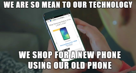ICT Thought - We are so mean to our technology. We shop for a new phone using our old phone