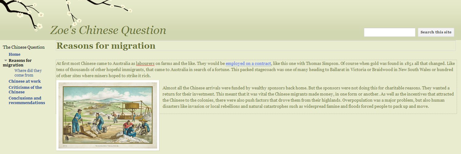 Part of sample webpage called 'Zoe's Chinese Question. Side navigation lists the pages: home, reasons for migration (with a subpage called 'where did they come from'), Chinese at work, criticisms of the Chinese, and conclusions and recommendations. The page text is a sample of what students might write and there is a painting showing Chinese miners on the gold fields.