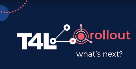 T4L Rollout - what's next?