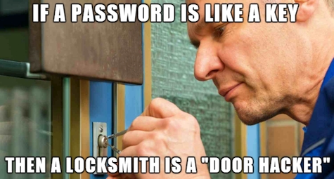 ICT Thought - If a password is like a key, then a locksmith is a "Door Hacker"