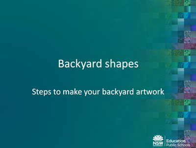 Title slide of 'Backyard shapes PowerPoint': green background with vertical panel of colour blocks on the right; text: Backyard shapes, Steps to make your backyard artwork