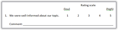 A statement 'We were well-informed about our topic.' following by a rating scale of 1 to 5 with 1 labelled low and 5 labelled high. Underneath is a line for a comment.