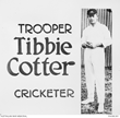 The words 'Trooper Tibbie Cotter Cricketer' next to a photograph of a man in cricket whites, wearing an Australian cricket cap and holding a cricket ball.