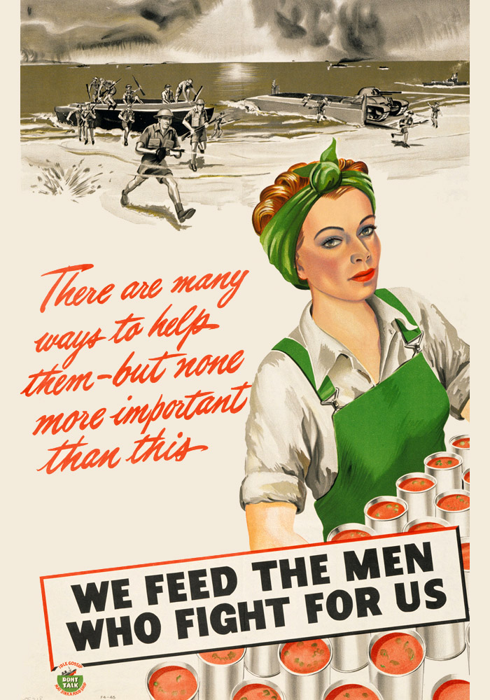 Advertisement with main image showing female worker at a food cannery with a battle scene in the background.  Main text says “We feed the men who flight for us”.  Secondary text says  “There are many ways to help them, but none more important than this”.
